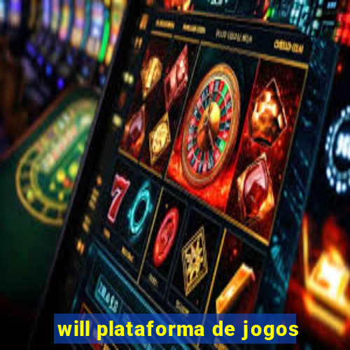 will plataforma de jogos